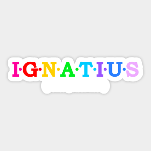 Ignatius  - Fiery, Ardent. Sticker